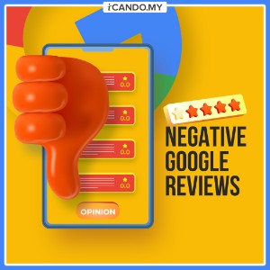 Negative Google Reviews | Internet Branding & Reputation Malaysia ...